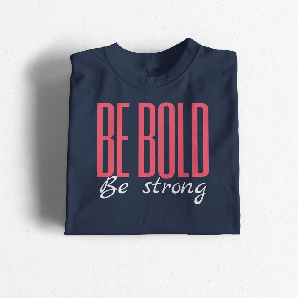 Be-Bold-Navy-6.jpg Be Bold Be Strong