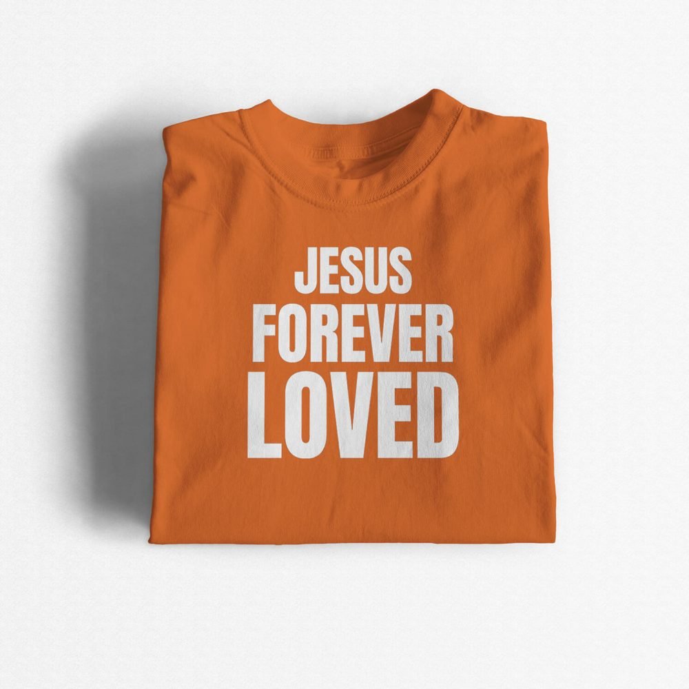 Jesus-Forever-Loved-Orange1-4.jpg Jesus Forever Loved
