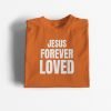 Jesus-Forever-Loved-Orange1-4.jpg Jesus Forever Loved